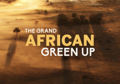 DOCUMENTAIRE: le Grand African Green Up une piste de réflexion